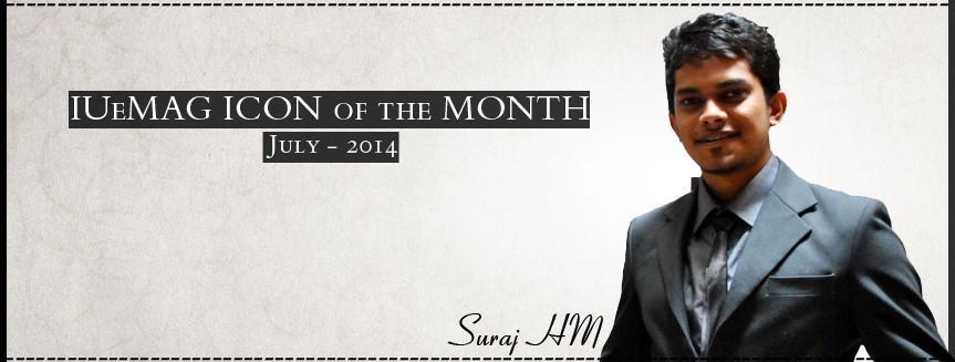 Suraj HM, IUeMag ICON of the MONTH July 2014